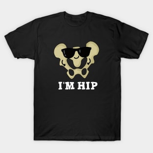 I'm Hip Cute Hipbone Anatomy Pun T-Shirt